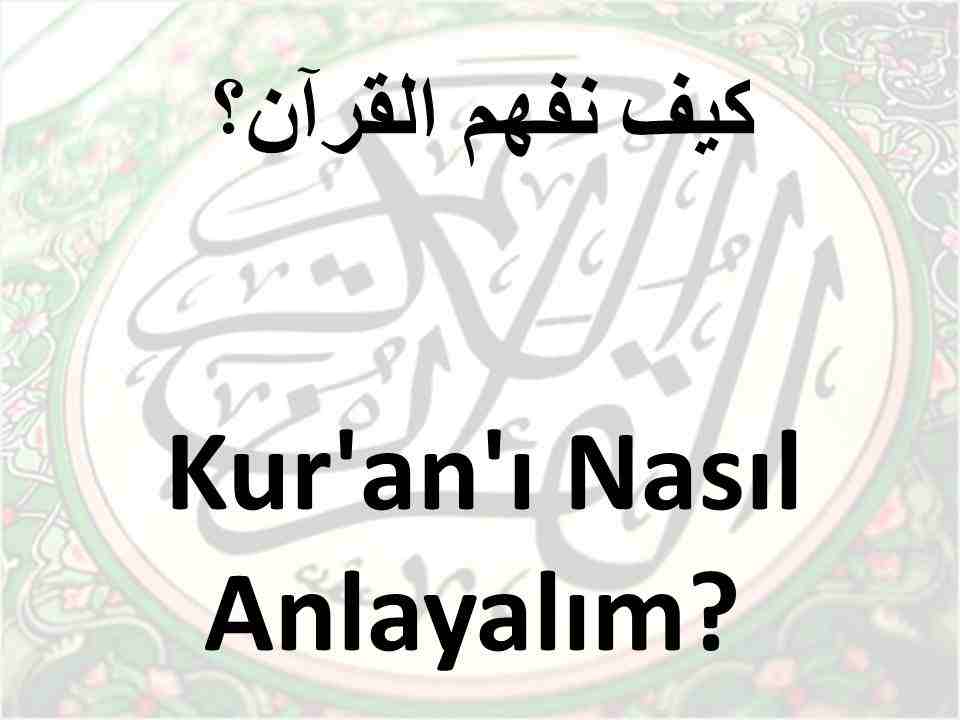 Quranı Necə Anlamalı(Təfsirin Növləri və Bəzi Ayələrin Şərhi)